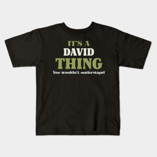 It's a David Thing You Wouldn't Understand Kids T-Shirt